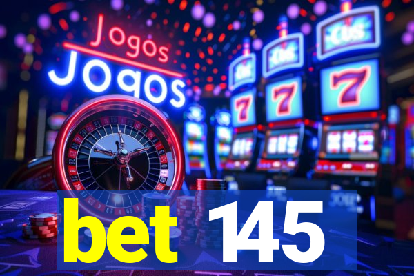 bet 145